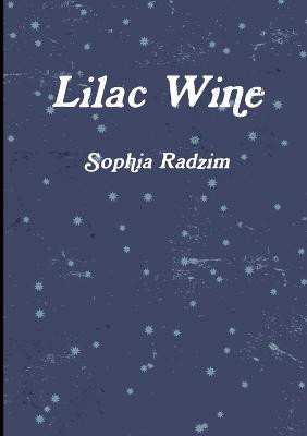 Lilac Wine by Sophia Radzim