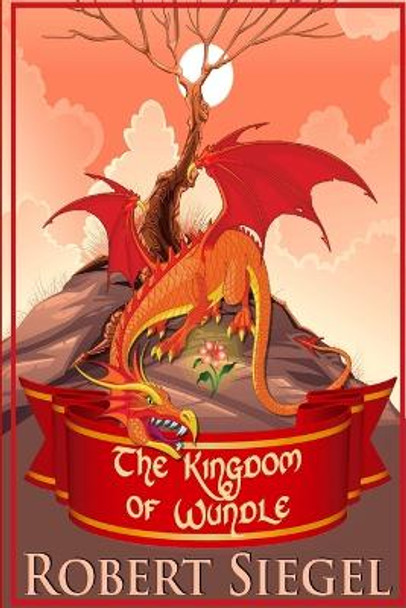 The Kingdom of Wundle by Robert Siegel
