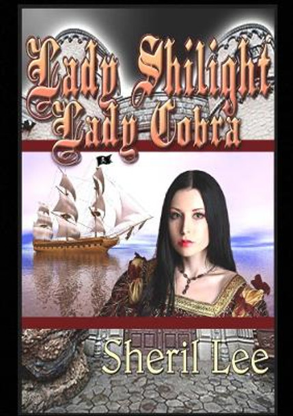 Lady Shilight - Lady Cobra Sheril Lee 9781365879746