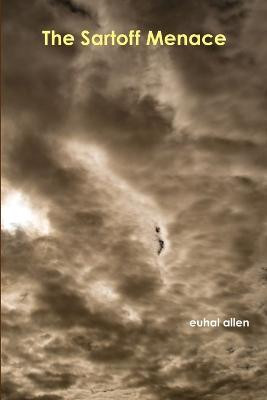 The Sartoff Menace by Euhal Allen