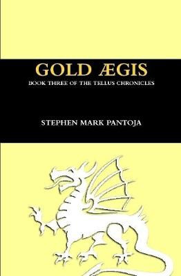 Gold Aegis Stephen Mark Pantoja 9781365605550