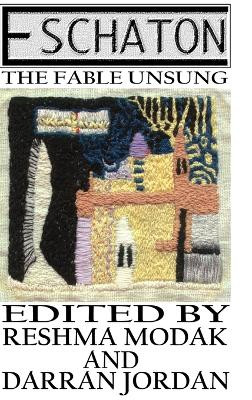 Eschaton: the Fable Unsung by Darran Jordan
