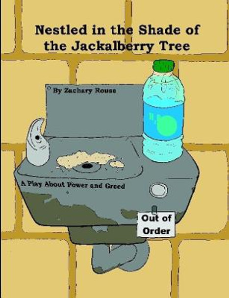 Nestled in the Shade of the Jackalberry Tree Zachary Rouse 9781387213641