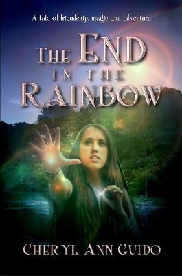 The End In The Rainbow by Cheryl Ann Guido