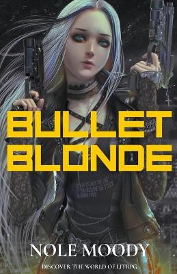 Bullet Blonde Nole Moody 9781393575863