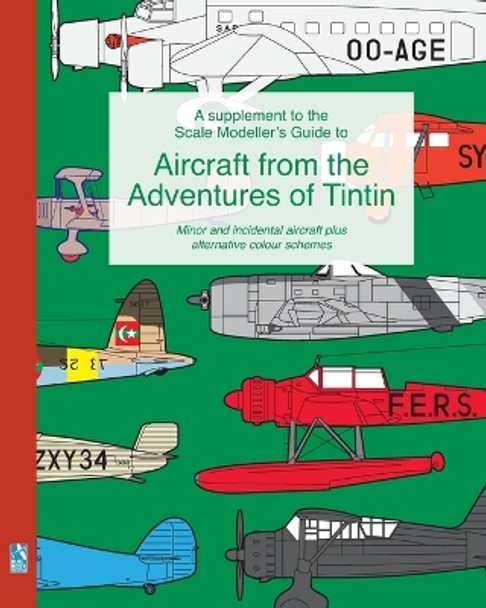 A supplement to the Scale Modeller's Guide to Aircraft from the Adventures of Tintin by Richard Humberstone