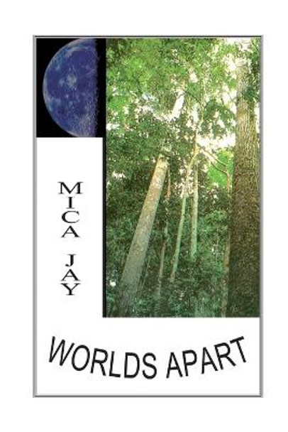 Worlds Apart Mica Jay 9781411648494