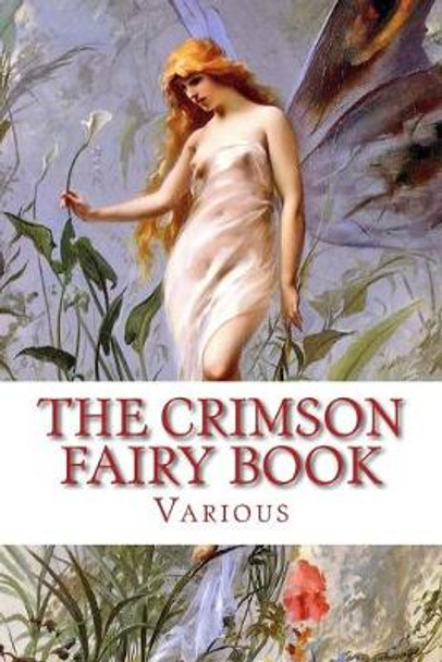 The Crimson Fairy Book Andrew Lang (Senior Lecturer in Law, London School of Economics) 9781482344561
