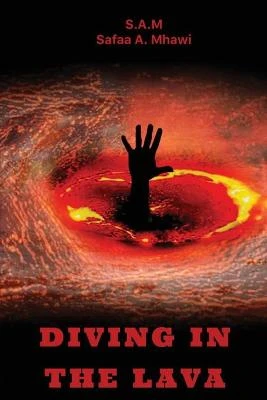 Diving in the Lava S a M Safaa a Mhawi 9781480987081