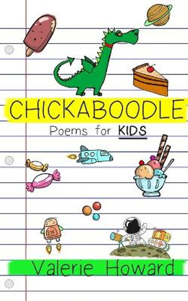 Chickaboodle: Poems for Kids Valerie Howard 9781499306897