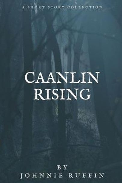 Caanlin Rising Johnnie Ruffin 9781500641009