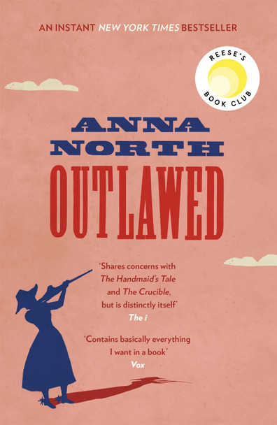 Outlawed: The Reese Witherspoon Book Club Pick Anna North 9781474615365
