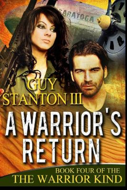 A Warrior's Return Guy S Stanton, III 9781494721190