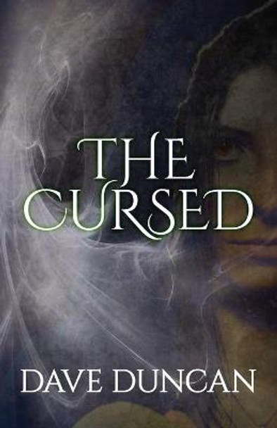 The Cursed Dave Duncan 9781497640306