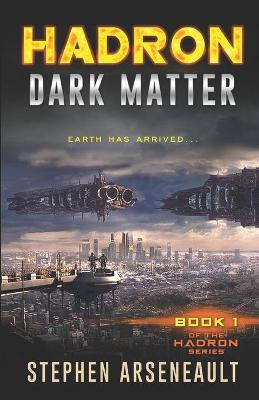 HADRON Dark Matter by Stephen Arseneault