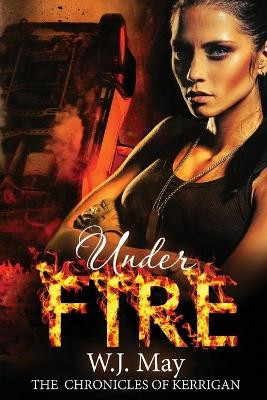 Under Fire by W J May