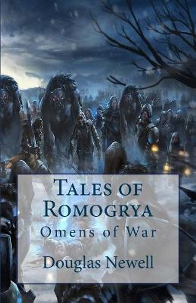 Tales of Romogrya: Omens of War Douglas Newell 9781517538965