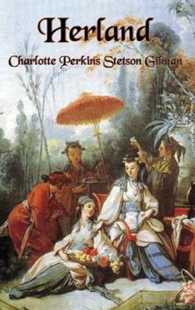 Herland Charlotte Perkins Gilman 9781515431572