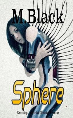 Sphere by M Black
