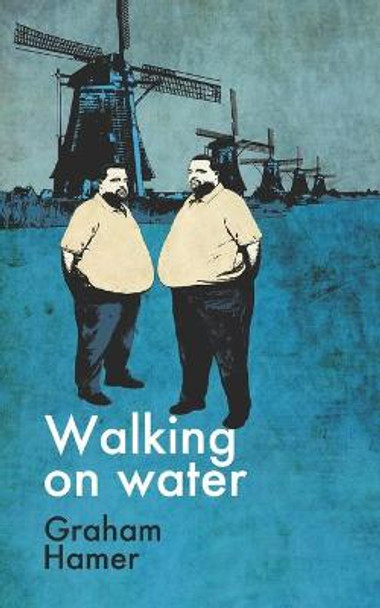 Walking on Water Graham Hamer, M.Ed. 9781530126736