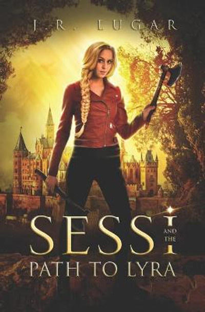 Sessi and the Path to Lyra J R Lugar 9781530135394