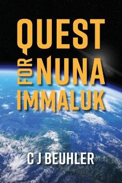 Quest for Nuna Immaluk C J Beuhler 9781525575389