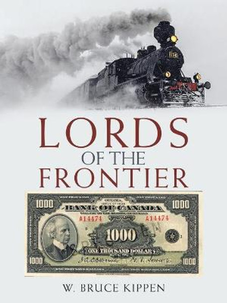 Lords of the Frontier by W Bruce Kippen