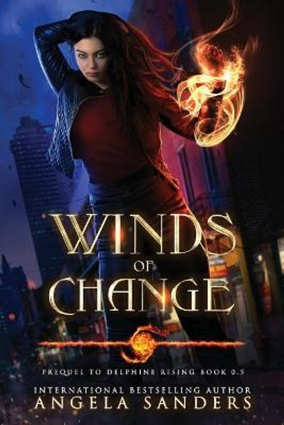 Winds of Change: Prequel to (Delphine Rising Book 0.5) Angela Sanders 9781548105334