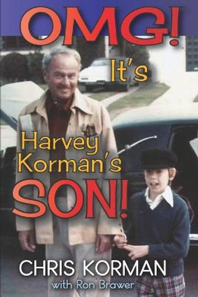 OMG! It's Harvey Korman's Son! Chris Korman 9781629336183