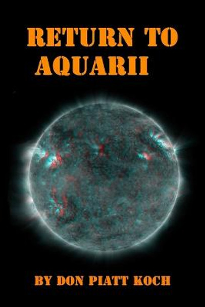 Return to Aquarii Don Piatt Koch 9781548874483