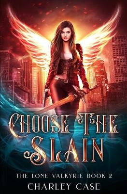 Choose The Slain by Martha Carr