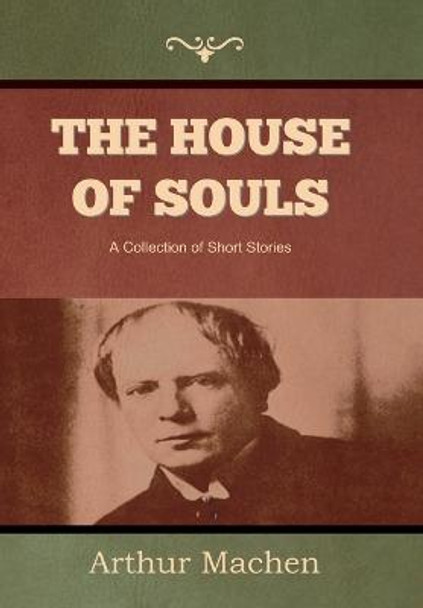 The House of Souls Arthur Machen 9781644399286