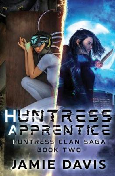 Huntress Apprentice Jamie Davis 9781642026948