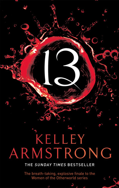 13: Book 13 in the Women of the Otherworld Series Kelley Armstrong 9781841498041