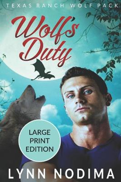 Wolf's Duty: Texas Ranch Wolf Pack: Large Print Lynn Nodima 9781670821379