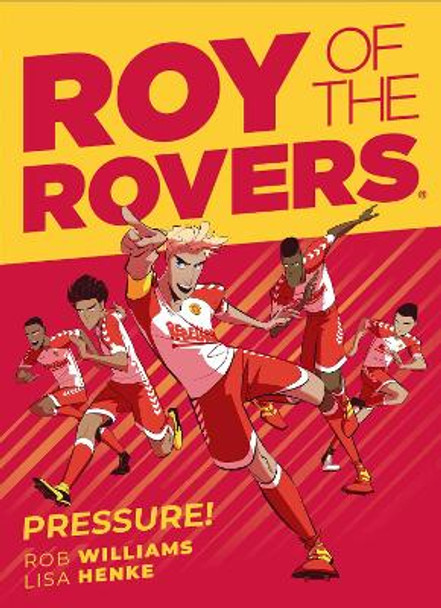 Roy of the Rovers: Pressure Rob Williams 9781781087640