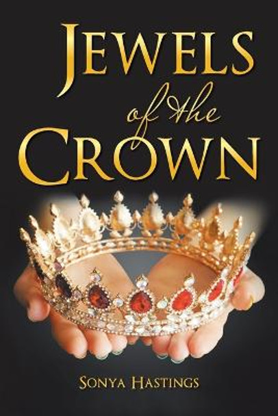 Jewels of the Crown Sonya Hastings 9781669820949