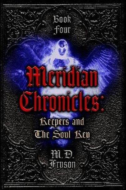 Meridian Chronicles: Keepers & The Soul Key by M.D. Fryson