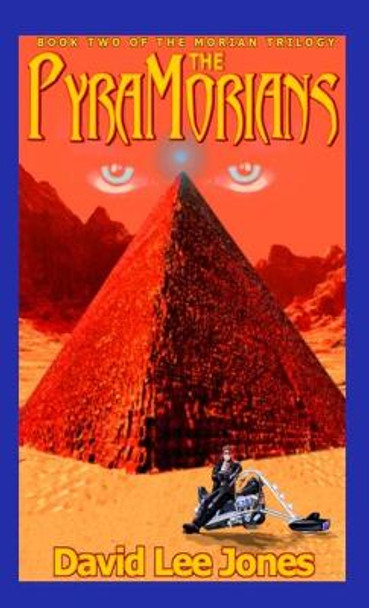 The PyraMorians: Book Two of the Morian Trilogy David Jones 9781678040598