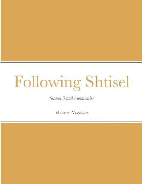 Following Shtisel: Season 3 and Autonomies Maurice Yacowar 9781667182117