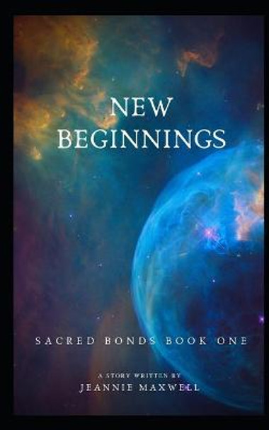New Beginnings by Jeannie Maxwell