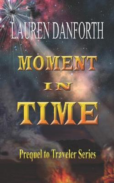 Moment in Time Lauren Danforth 9781688986169