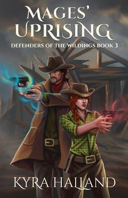 Mages' Uprising by Kyra Halland