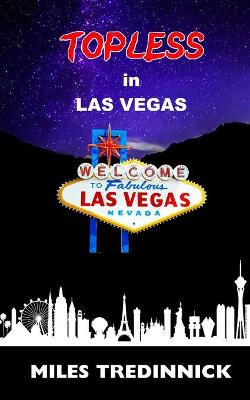 Topless in Las Vegas by Miles Tredinnick