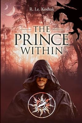 The Prince Within by R Le Koshak