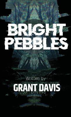Bright Pebbles Grant Davis 9781716854439