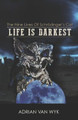 Life Is Darkest by Adrian Van Wyk