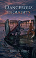 Dangerous Thoughts by James L Steele