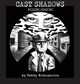 Cast Shadows by Bobby Matsudaira