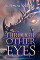 Through Other Eyes: 30 short stories to bring you beyond the realm of human experience Geri Meyers 9781736150511